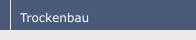 Trockenbau